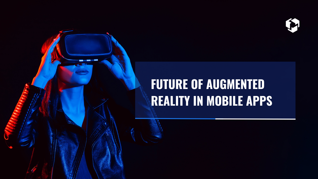 Read more about the article Future of Augmented Reality in Mobile Apps