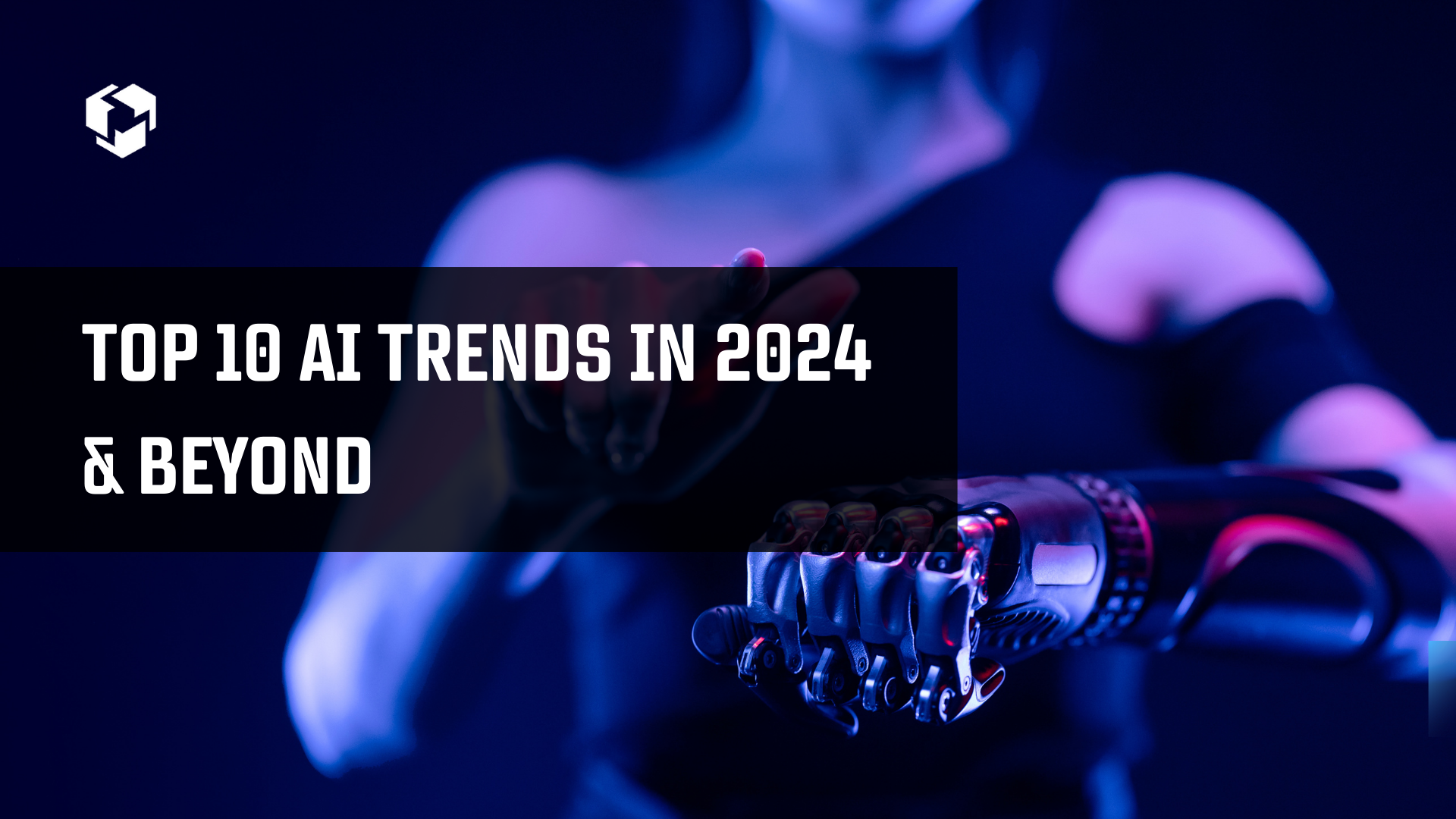 Read more about the article Top 10 AI Trends in 2024 & Beyond